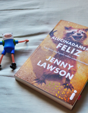 [Resenha] – Alucinadamente Feliz